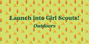 launch girlscouts outdoors.jpg