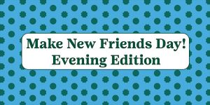 gs make friends night.jpg