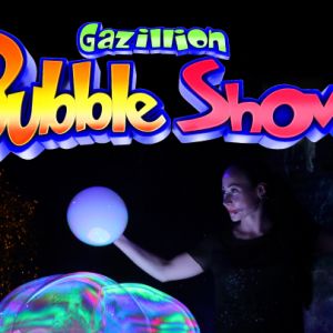 11/18 Majestic Empire & Theatre: Gazillion Bubble Show