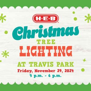 11/29 - H-E-B Christmas Tree Lighting at Travis Park