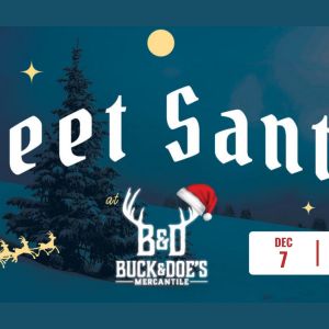 12/07 Buck and Doe's Mercantile Meet Santa