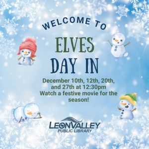 12/07-12/27 Elves Day In at Leon Valley Public Library