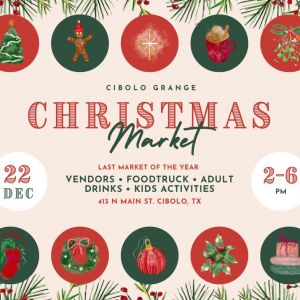 12/22 Cibolo Grange Christmas Market