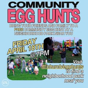 04/18 Live the Life Church Community Egg Hunts