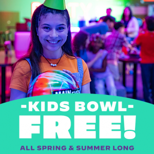 Main Event San Antonio- Kids Bowl Free