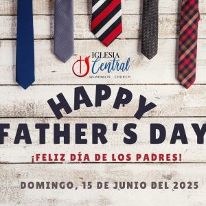 06/15 Día de los Padres | Father’s Day Service at  Iglesia de Dios Central de San Antonio