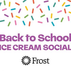 08/08 Frost Bank - Back to School Ice Cream Social