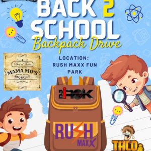 08/02 Back to School Backpack Drive at Rush Maxx Fun Park