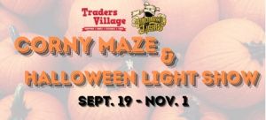 09/19 - 11/01 Traders Village Annual Corny Maze and Light Show