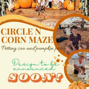 10/03 - 10/26 La Vernia Circle N Corn Maze and Pumpkin Patch