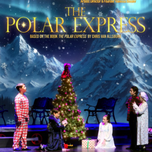 12/06 & 12/07 CBSA presents The Polar Express: The Musical at the Empire Theatre