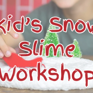 12/20 The Downtown DIY - Snow Slime Worskhop