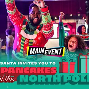 12/14 & 12/21 Main Event - Pancakes at the North Pole