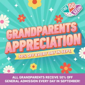 09/01 - 09/30 DoSeum, The - Grandparents Appreciation Month