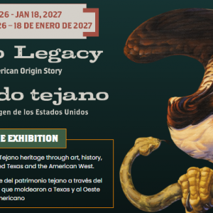 07/24/26 - 01/18/27 Briscoe Western Art Museum, The - Viva Tejano Culture & Legacy