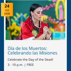 10/24 Día de los Muertos: Celebrando las Misiones at Mission Marquee Plaza
