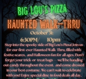 10/31 Big Lou's Pizza - Haunted Walk-Thru