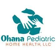 Ohana Pediatric Home Health LLC